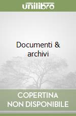 Documenti & archivi