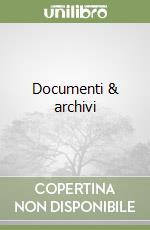 Documenti & archivi libro