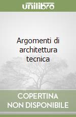 Argomenti di architettura tecnica libro