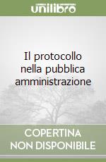 Il protocollo nella pubblica amministrazione