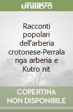 Racconti popolari dell'arberia crotonese-Perrala nga arberia e Kutro nit