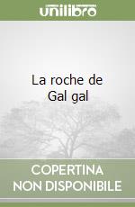 La roche de Gal gal libro