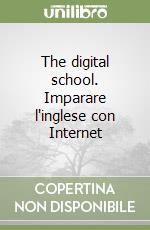 The digital school. Imparare l'inglese con Internet