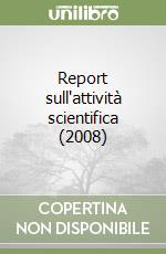 Report sull'attività scientifica (2008)