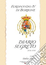 Ferdinando IV di Borbone. Diario segreto 1796-1799 libro