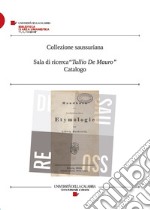 Collezione saussuriana-Sala di ricerca «Tullio De Mauro». Catalogo libro