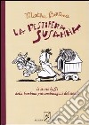 La pestifera Susanna. Le storie buffe della bambina più combinaguai del mondo libro