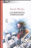 La ragazza chissachì libro di Weeks Sarah