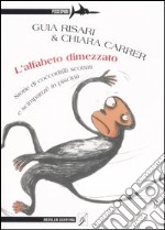 L'alfabeto dimezzato. Storie di coccodrilli scottati e scimpanzé in piscina