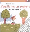 Camillo ha un segreto. Un libro fai da te. Ediz. illustrata libro