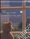 Dormi bene, orsacchiotto mio. Ediz. illustrata libro di Buchholz Quint