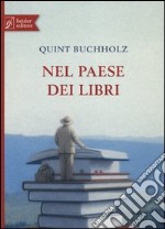 Nel paese dei libri. Ediz. illustrata