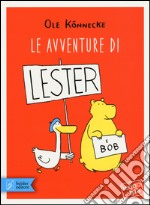 Le avventure di Lester e Bob. Ediz. illustrata libro