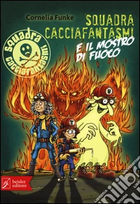 Squadra cacciafantasmi e il mostro di fuoco