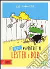 Le nuove avventure di Lester & Bob libro