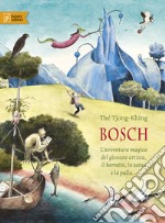 Bosch. L'avventura magica del giovane artista, il berretto, lo zaino e la palla.... Ediz. a colori