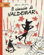 Il ciuccio di Valdemar. Ediz. a colori libro