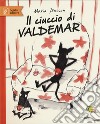 Il ciuccio di Valdemar. Ediz. a colori libro