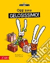 Oggi sono gelosissimo! Toni & Tina. Ediz. a colori libro