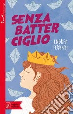 Senza batter ciglio libro