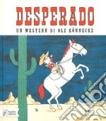 Desperado. Ediz. a colori libro