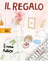 Il regalo. Ediz. a colori libro di Adbåge Emma