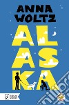 Alaska libro di Woltz Anna