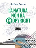 La natura non ha copyright libro