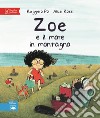 Zoe e il mare in montagna. Zoe salvamondo libro di Poi Ruggero