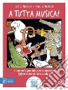 A tutta musica! Il metodo geniale per conoscere 50 strumenti in 1 colpo. Ediz. a colori. Con QR Code libro