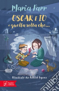 Oscar e io e quella volta che... libro