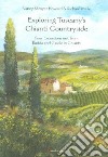 Exploring Tuscany's Chianti country side libro di Howard Nancy S. Mello Richard