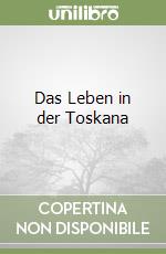 Das Leben in der Toskana libro