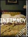 Intimacy. Spot on schools. Catalogo della mostra (Firenze, 2-12 ottobre 2003) libro