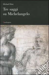 Tre saggi su Michelangelo