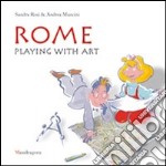 Rome. Playing with art. Ediz. illustrata