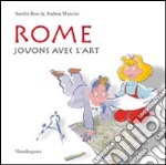 Rome. Jouns avec l'art. Ediz. illustrata