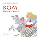 Rom. Spiel mit kunst. Ediz. illustrata