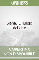 Siena. El juego del arte libro