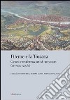 Firenze e la Toscana. Genesi e trasformazioni di uno stato (XIV-XIX secolo) libro