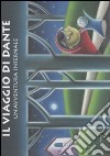 Il viaggio di Dante. Un'avventura infernale. Ediz. illustrata libro