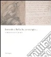 Leonardo e Raffaello, per esempio... Disegni e studi d'artista. Catalogo della mostra (Firenze, 26 maggio-31 agosto 2008). Ediz. illustrata libro di Frosinini C. (cur.)