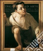 Inganni ad arte. Meraviglie del trompe-l'oeil dall'antichità al contemporaneo. Catalogo della mostra (Firenze, 16 ottobre 2009-24 gennaio 2010). Ediz. illustrata libro