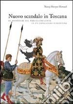 Un nuovo scandalo in Toscana. Le avventure del porcellino Cinta in un capolavoro fiorentino. Ediz. illustrata libro