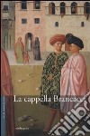 La cappella Brancacci nella chiesa Di Santa Maria del Carmine libro di Del Carlo Elisa