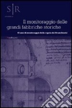 Il monitoraggio delle grandi fabbriche storiche. 60 anni di monitoraggio della cupola di Brunelleschi. Atti del Convegno (Firenze, 2012) libro