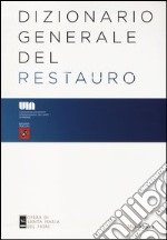 Dizionario generale del restauro libro