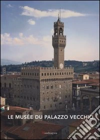 Le musée du Palazzo Vecchio libro