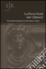 La porta nord del Ghiberti. Primi risultati del progetto di conservazione e restauro libro