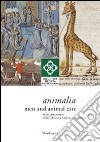 Animalia. Men and animal care in the manuscripts of the Biblioteca Medicea Laurenziana. Catalogo della mostra (14 aprile-14 giugno 2014). Ediz. illustrata libro